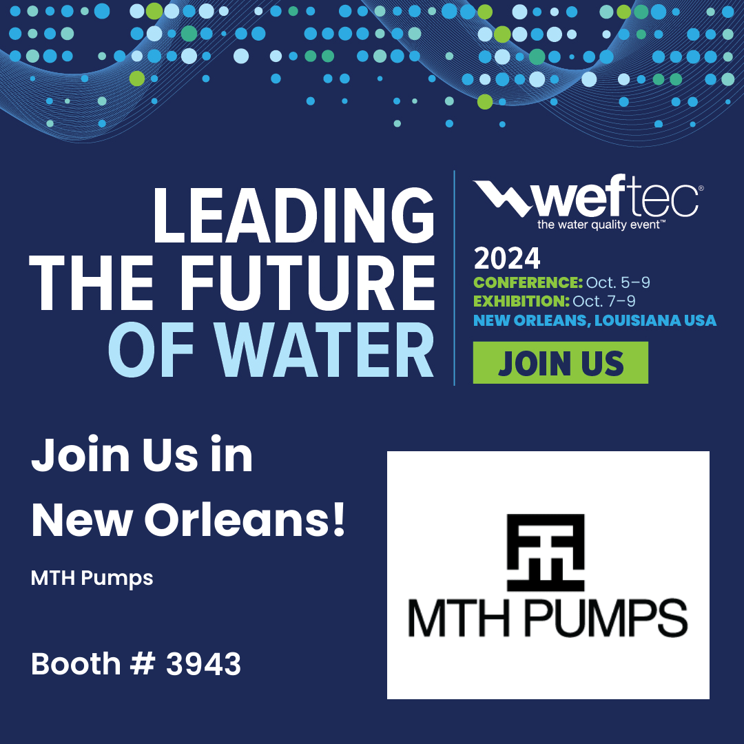 Visit MTH Pumps at WEFTEC 2024 in New Orleans!